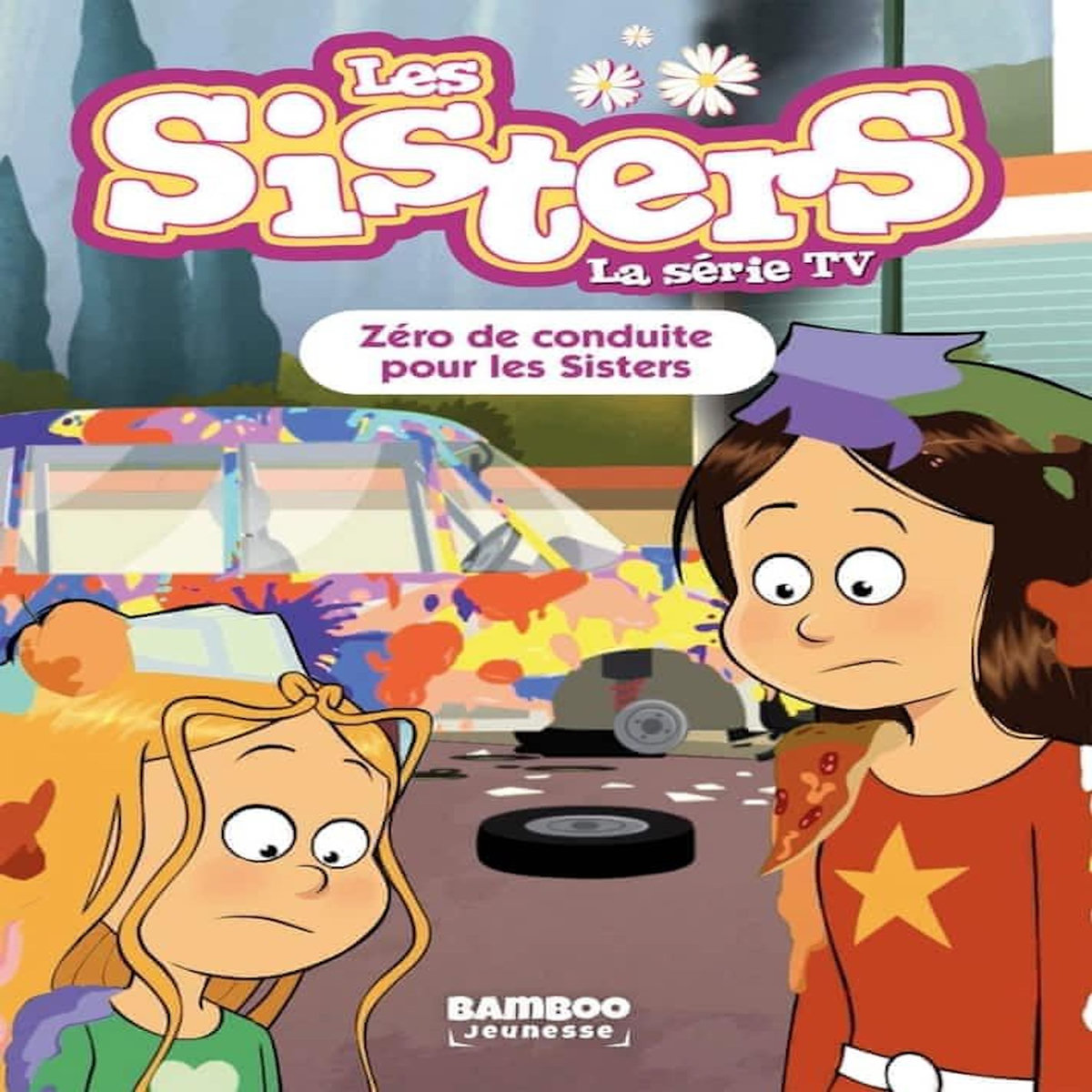 LES SISTERS - LA SERIE TV TOME 94 : ZERO DE CONDUITE POUR LES SISTERS, Poinot Florane