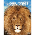 LES YEUX DANS LES YEUX. LIONS, TIGRES ET FELINS DU MONDE, Tomasinelli Francesco