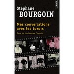 MES CONVERSATIONS AVEC LES TUEURS, Bourgoin Stéphane