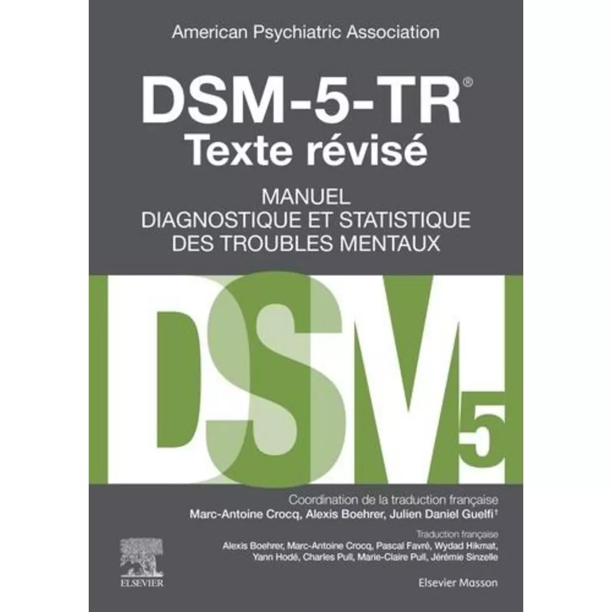  DSM-5-TR MANUEL DIAGNOSTIQUE ET STATISTIQUE DES TROUBLES MENTAUX. EDITION REVUE ET CORRIGEE, Crocq Marc-Antoine