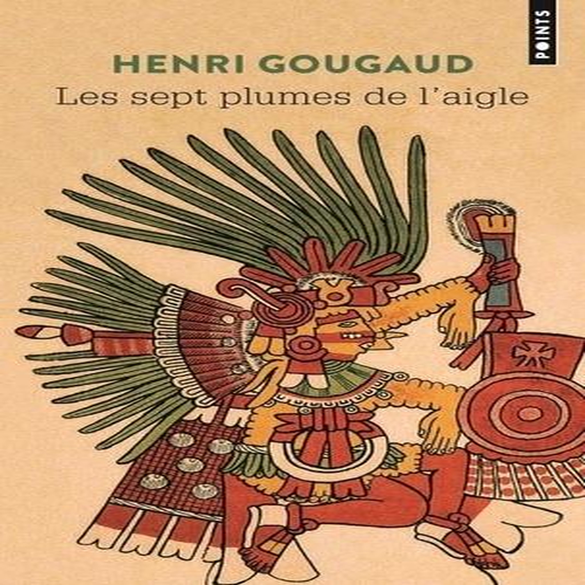LES SEPT PLUMES DE L'AIGLE, Gougaud Henri