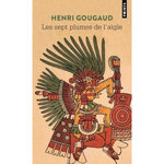 LES SEPT PLUMES DE L'AIGLE, Gougaud Henri