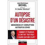  AUTOPSIE D'UN DESASTRE. MENSONGE ET CORRUPTION AUTOUR DU COVID, Michel Jean-Dominique
