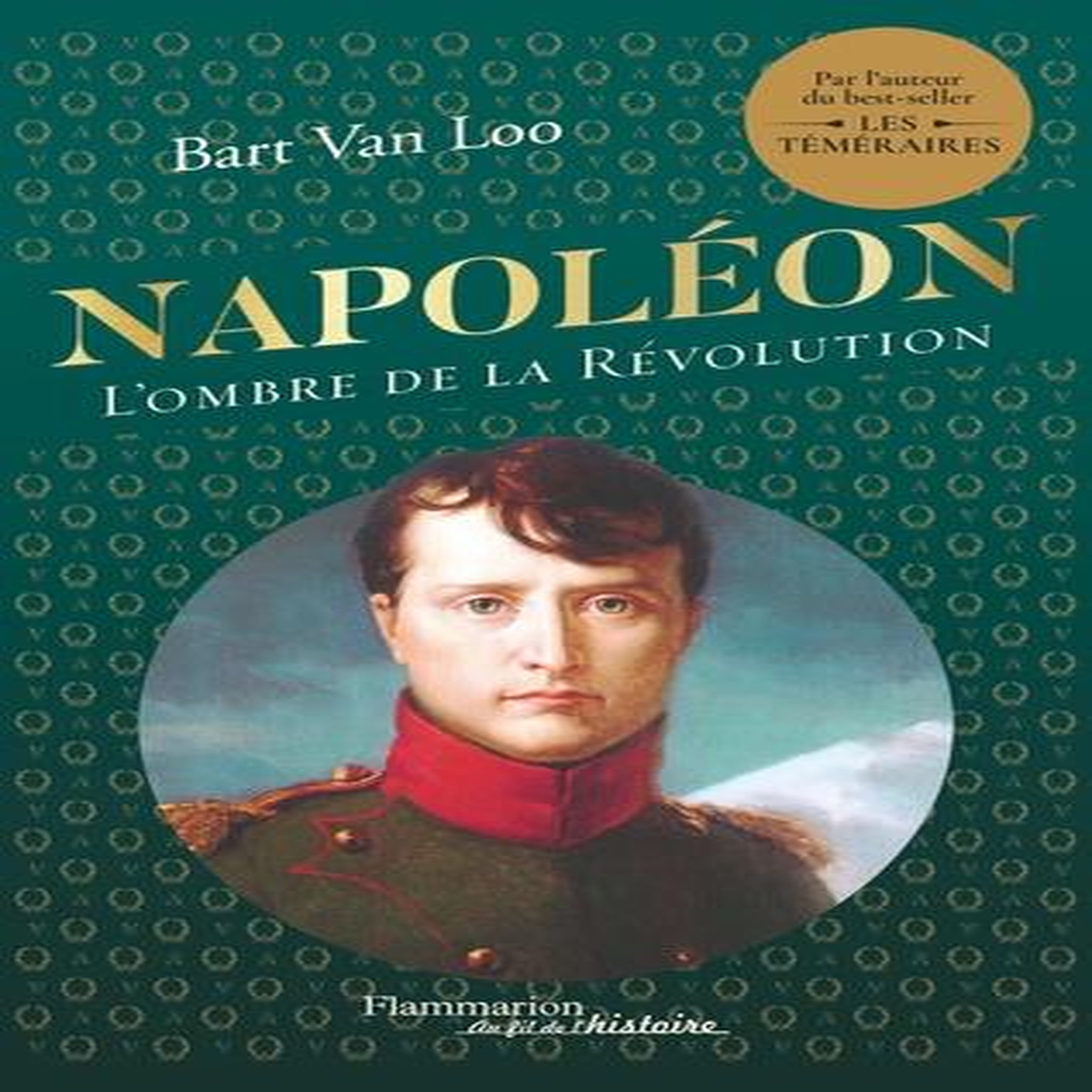 NAPOLEON. L'OMBRE DE LA REVOLUTION, Van Loo Bart