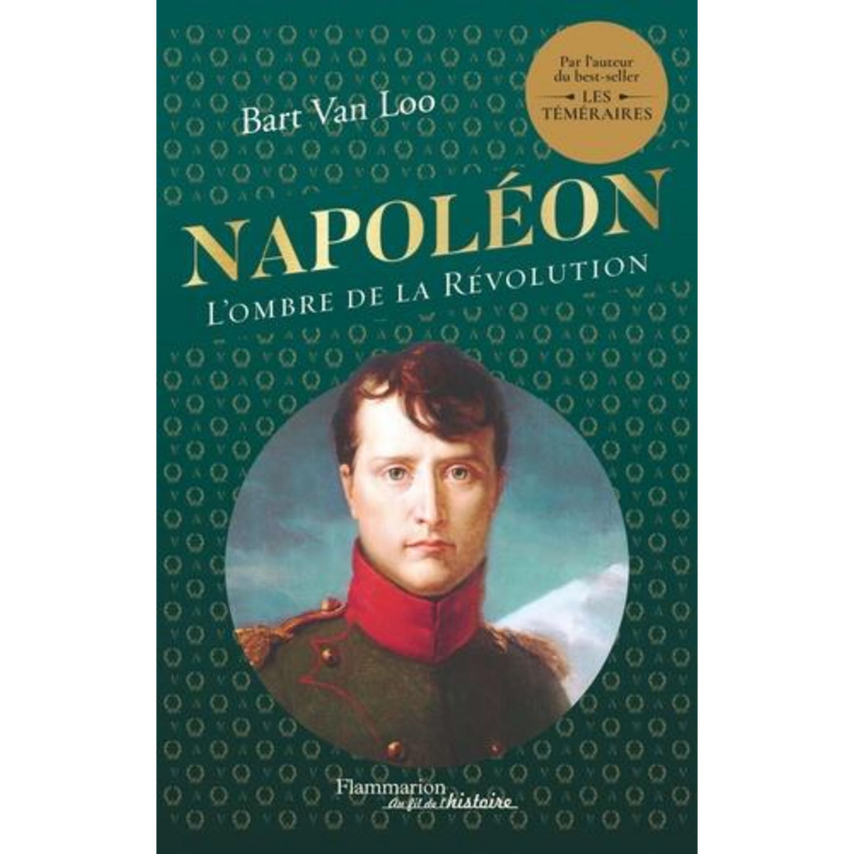 NAPOLEON. L'OMBRE DE LA REVOLUTION, Van Loo Bart