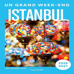 UN GRAND WEEK-END A ISTANBUL. EDITION 2026-2027. AVEC 1 PLAN DETACHABLE, Prieur Côme