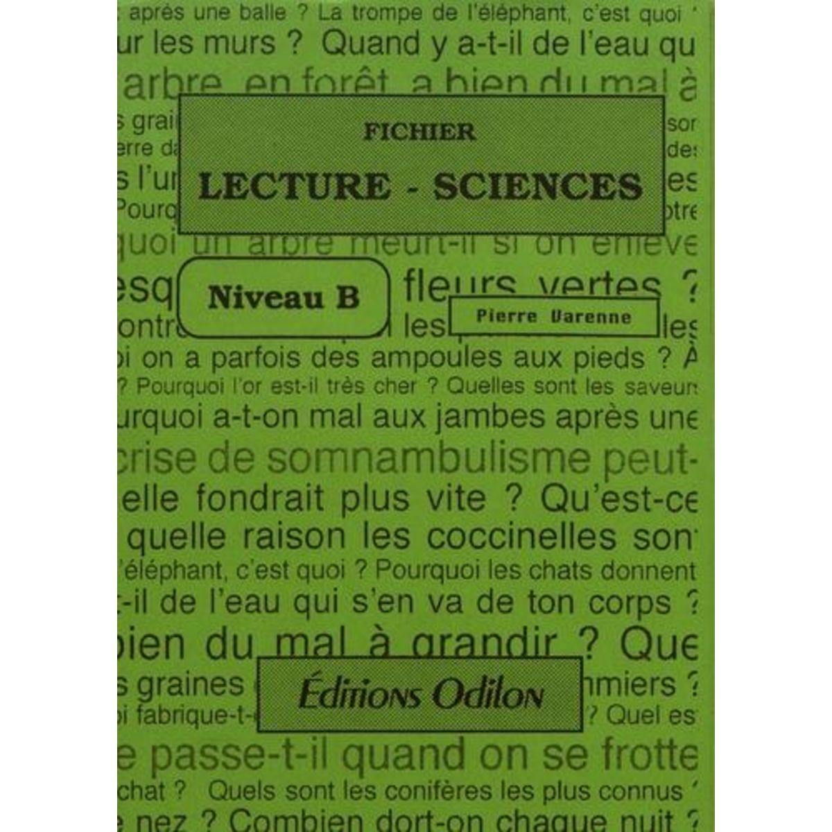 FICHIER LECTURE-SCIENCES. NIVEAU B, Varenne Pierre