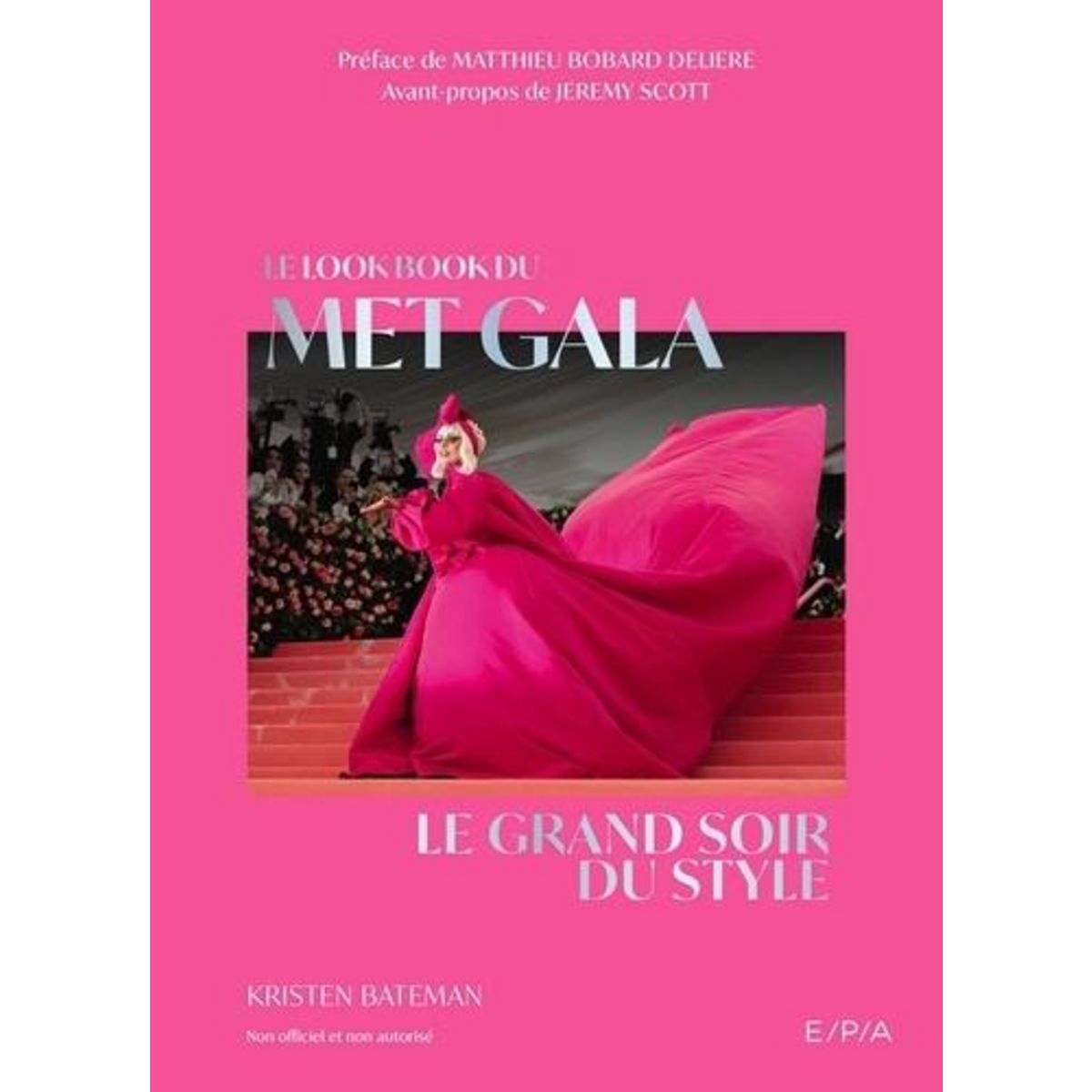 LE LOOKBOOK DU MET GALA. LE GRAND SOIR DU STYLE, Bateman Kirsten