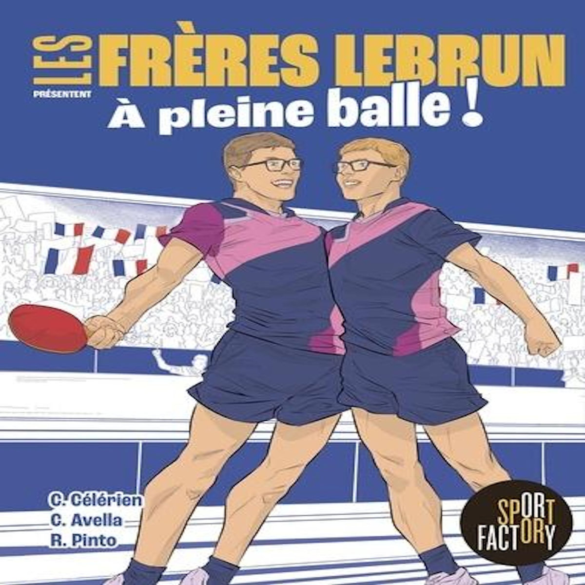 LES FRERES LEBRUN. A PLEINE BALLE !, Célérien Chloé