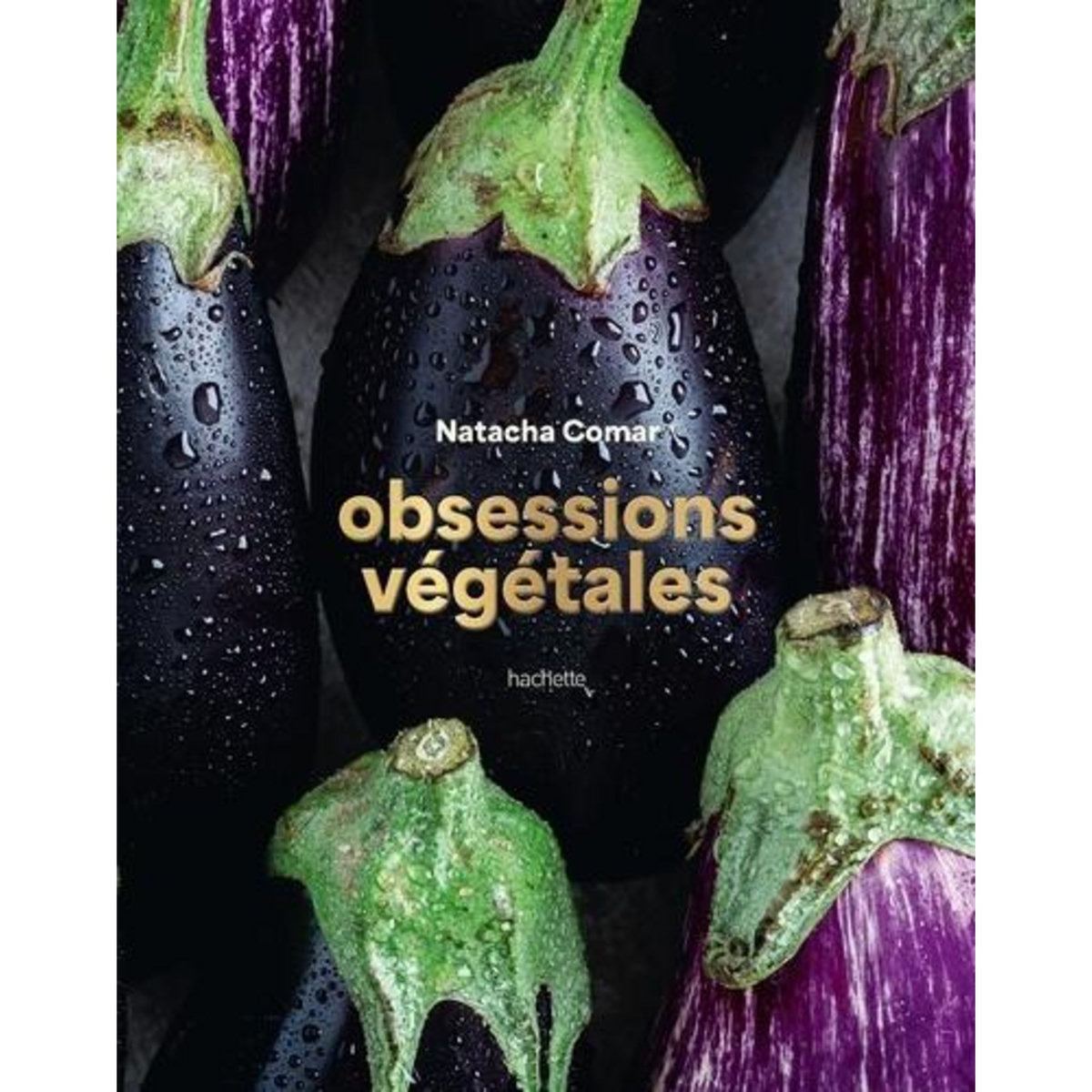 OBSESSIONS VEGETALES, Comar Natacha