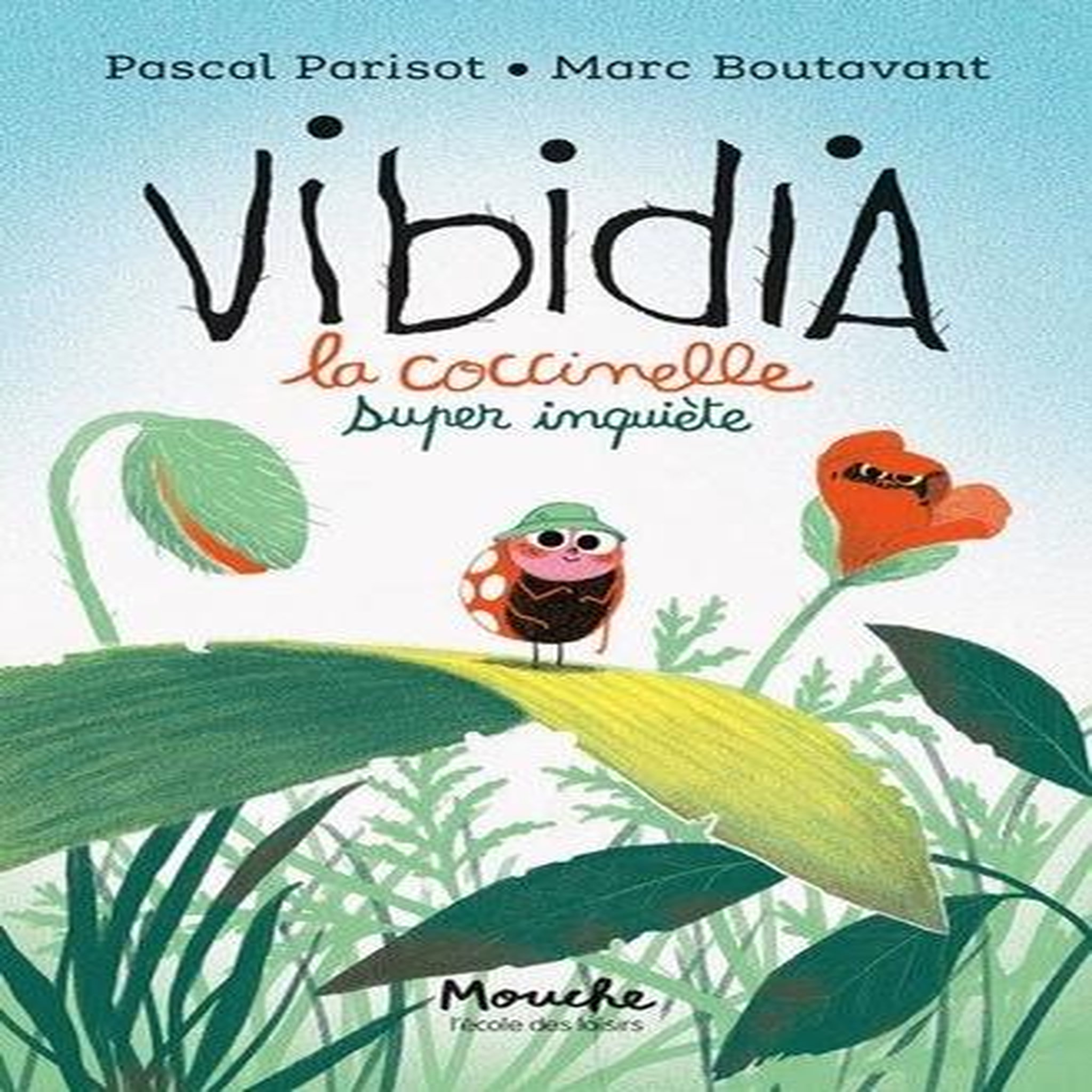 VIBIDIA. LA COCCINELLE SUPER INQUIETE, Parisot Pascal