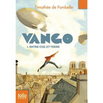 VANGO TOME 1 : ENTRE CIEL ET TERRE, Fombelle Timothée de