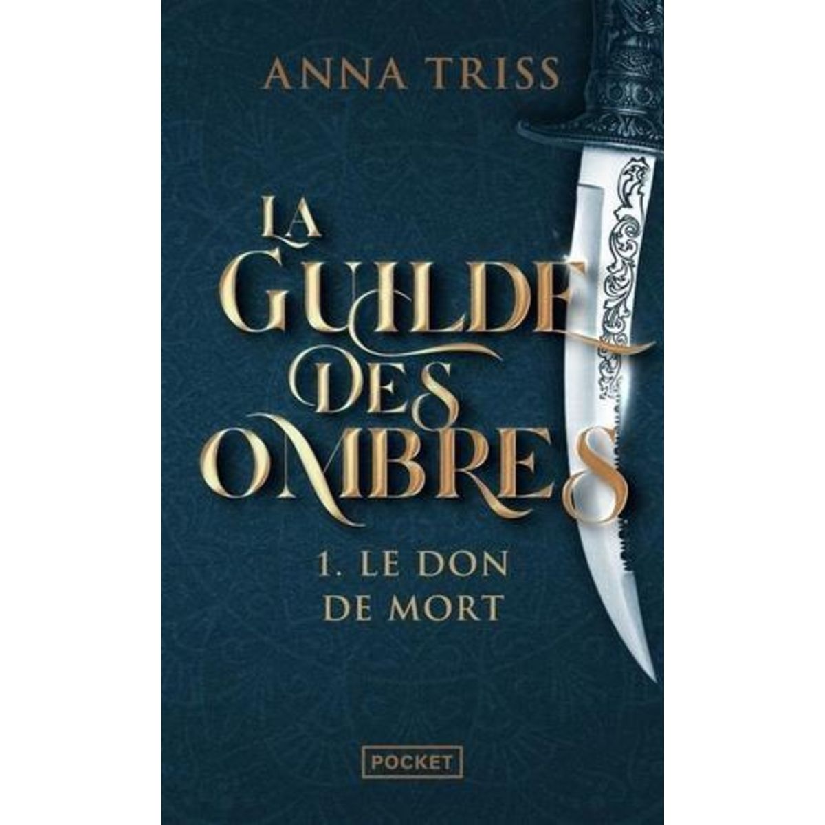 LA GUILDE DES OMBRES TOME 1 : LE DON DE MORT, Triss Anna