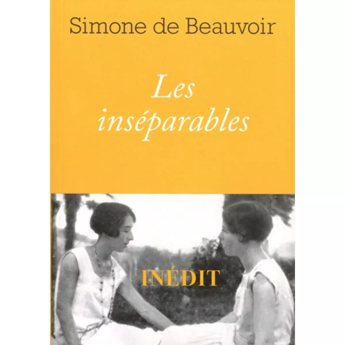  LES INSEPARABLES, Beauvoir Simone de