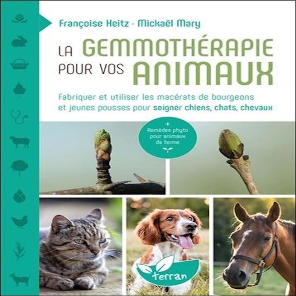 LA GEMMOTHERAPIE POUR VOS ANIMAUX. FABRIQUER ET UTILISER LES MACERATS DE BOURGEONS ET JEUNES POUSSES POUR SOIGNER CHIENS, CHATS, CHEVAUX, Heitz Françoise