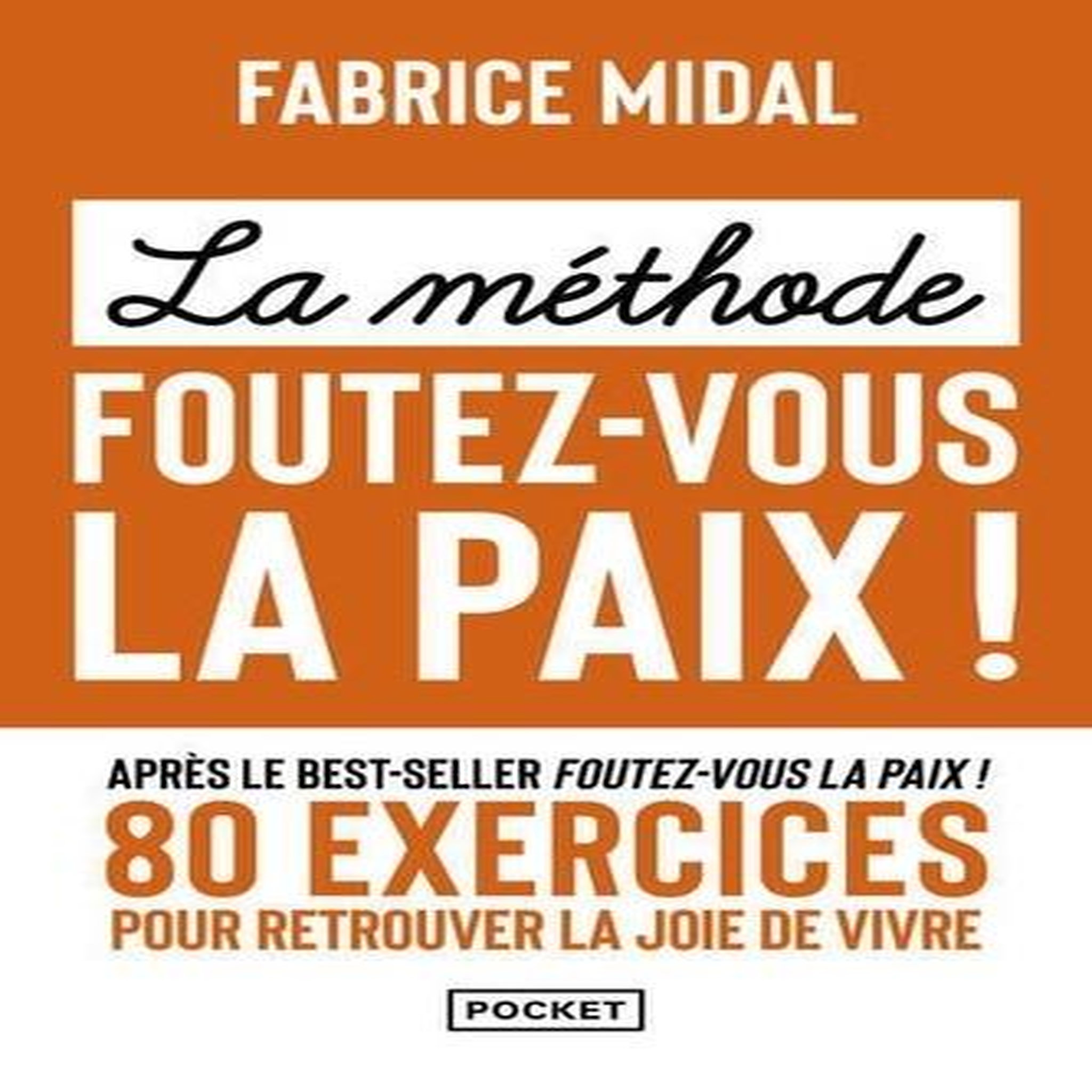 LA METHODE FOUTEZ-VOUS LA PAIX !, Midal Fabrice