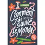  COMMENT J'AI (UN PEU) SAUVE LE MONDE, Chabanel Sophie