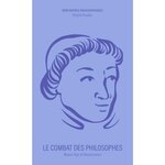 LE COMBAT DES PHILOSOPHES. MOYEN AGE ET RENAISSANCE, Boudon Brigitte