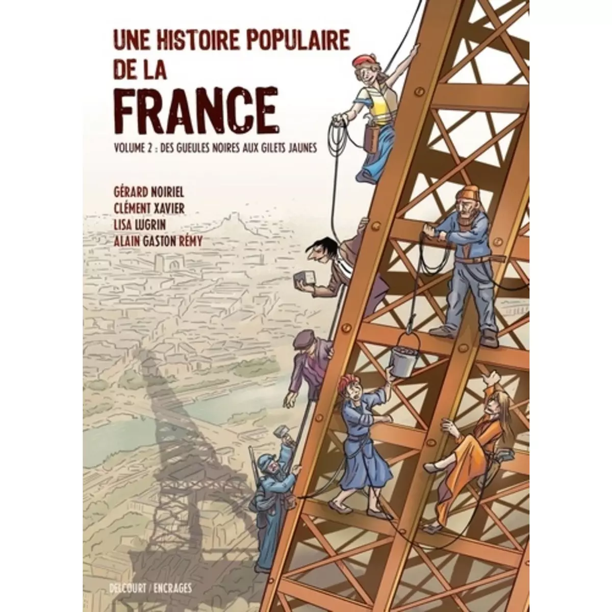  UNE HISTOIRE POPULAIRE DE LA FRANCE TOME 2 : DES GUEULES NOIRES AUX GILETS JAUNES, Lugrin Lisa