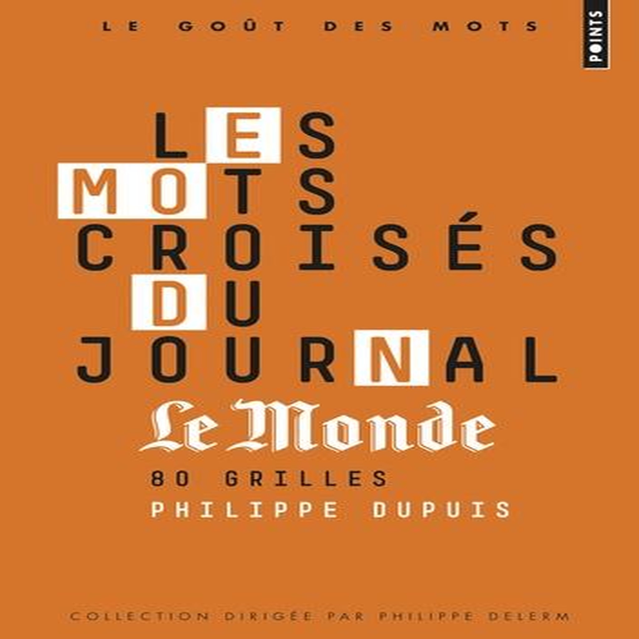 LES MOTS CROISES DU JOURNAL LE MONDE. 80 GRILLES, Dupuis Philippe