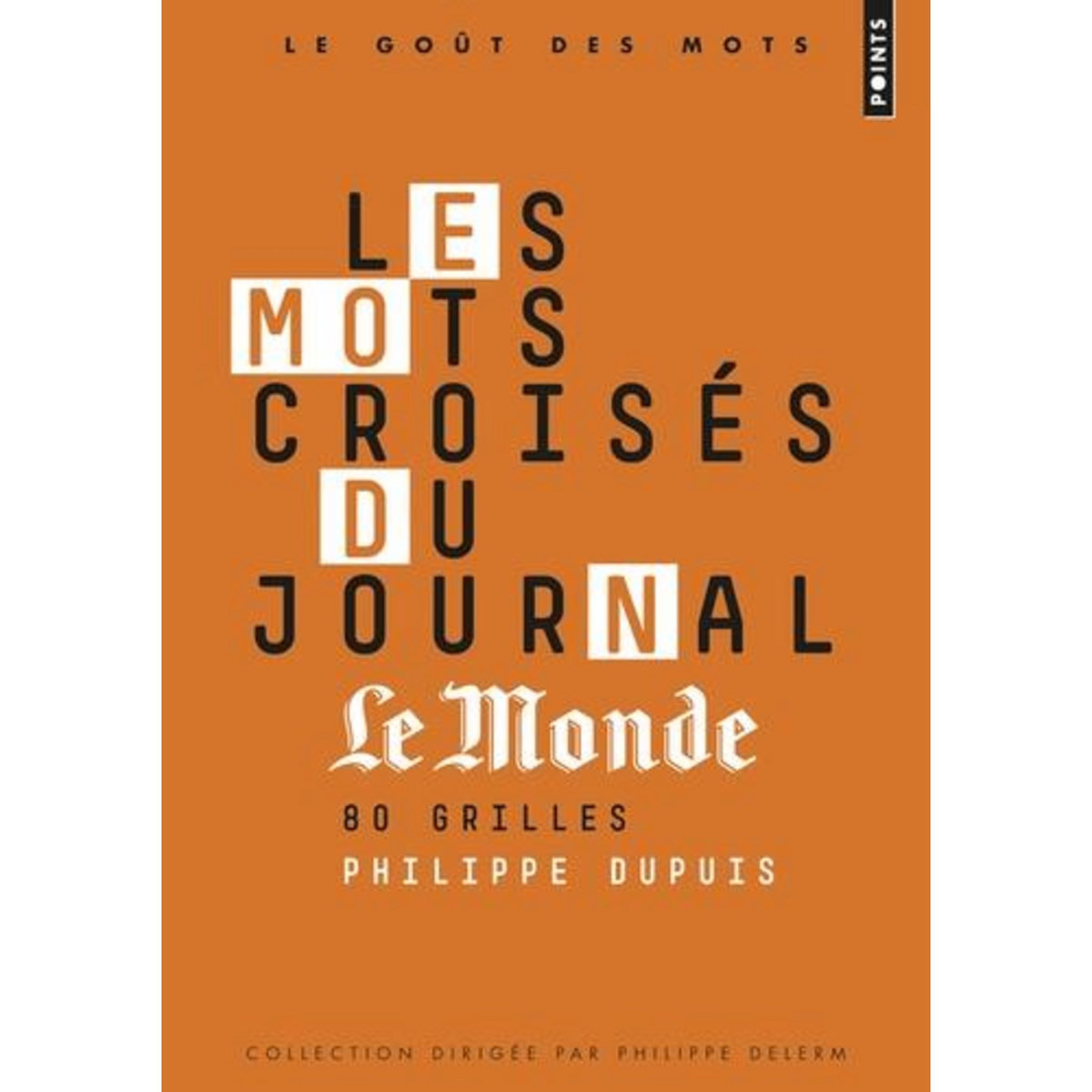 LES MOTS CROISES DU JOURNAL LE MONDE. 80 GRILLES, Dupuis Philippe
