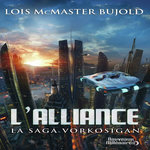 LA SAGA VORKOSIGAN : L'ALLIANCE, McMaster Bujold Lois