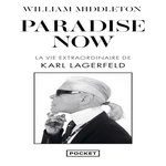 PARADISE NOW. LA VIE EXTRAORDINAIRE DE KARL LAGERFELD, Middleton William