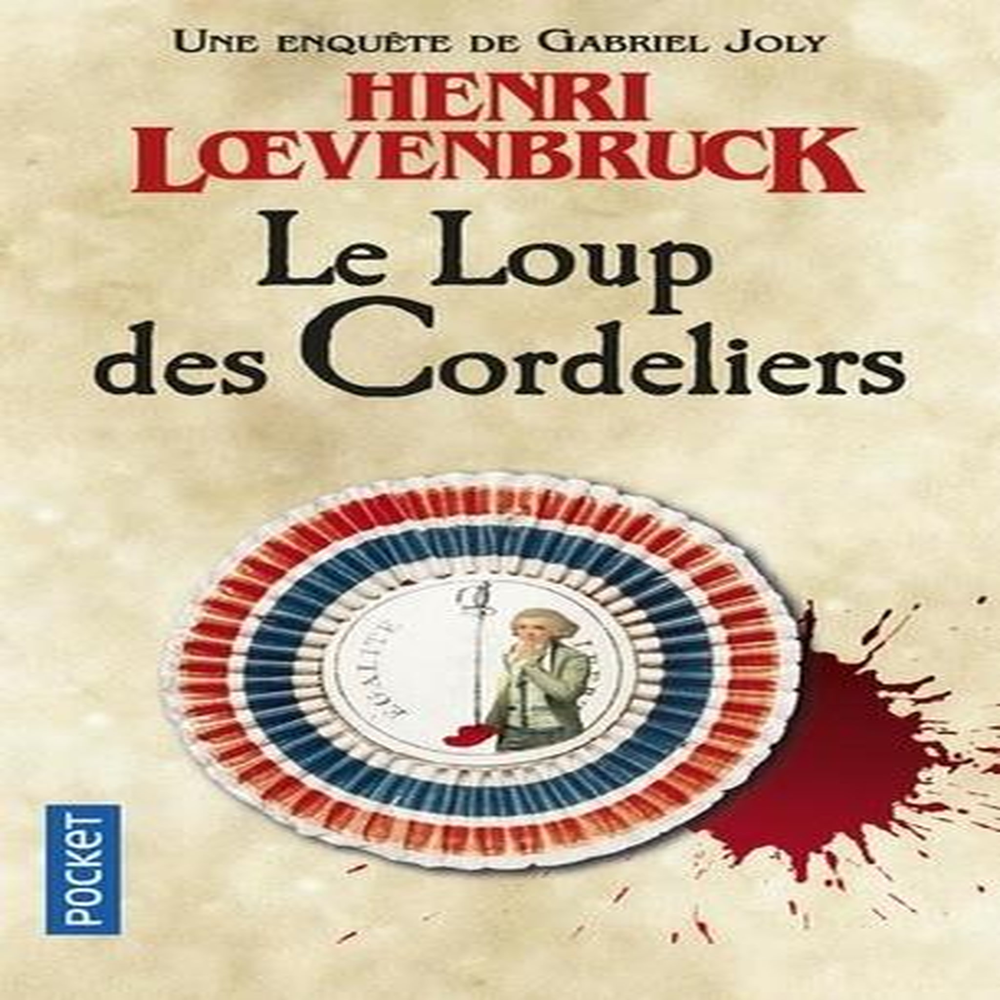 LE LOUP DES CORDELIERS, Loevenbruck Henri
