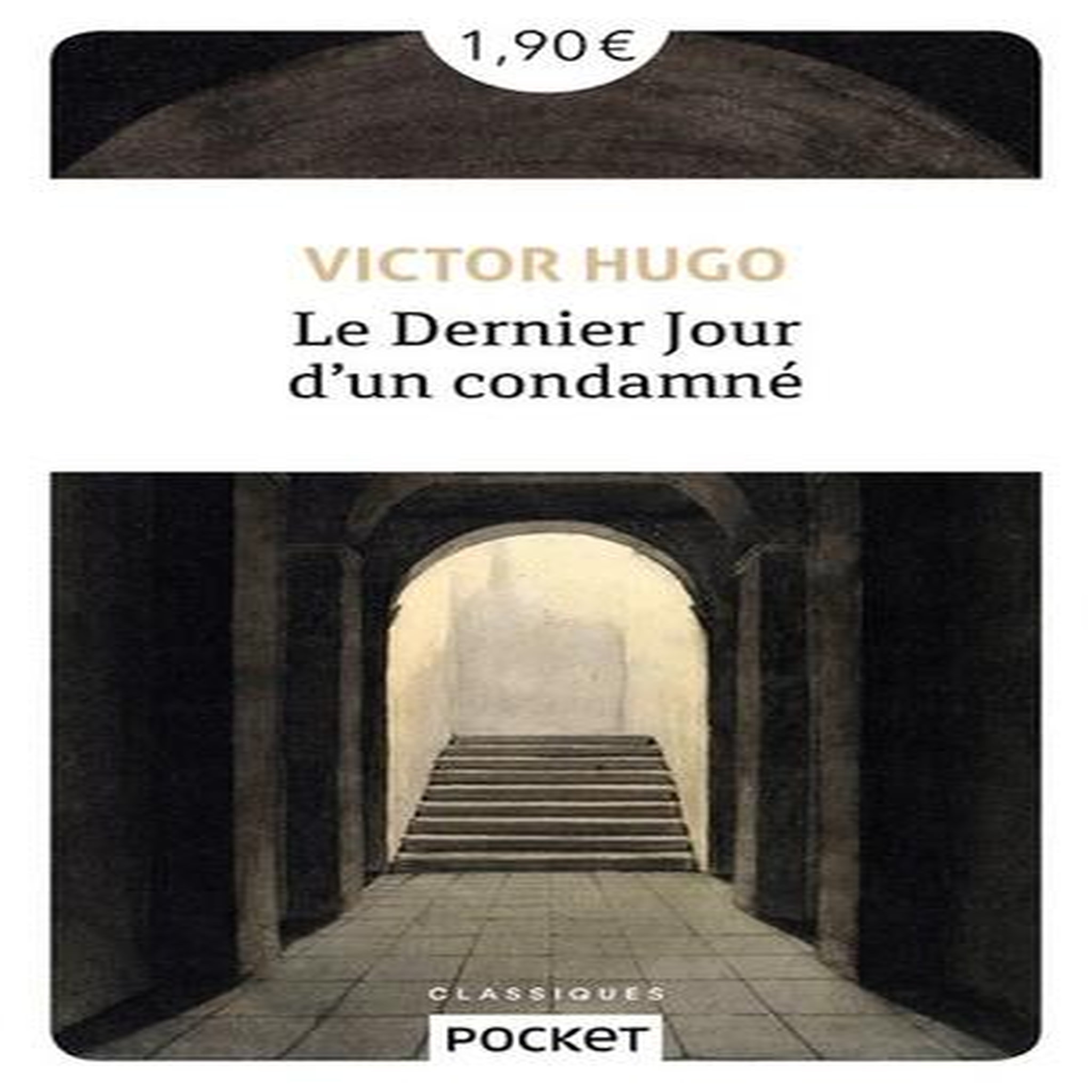 LE DERNIER JOUR D'UN CONDAMNE, Hugo Victor