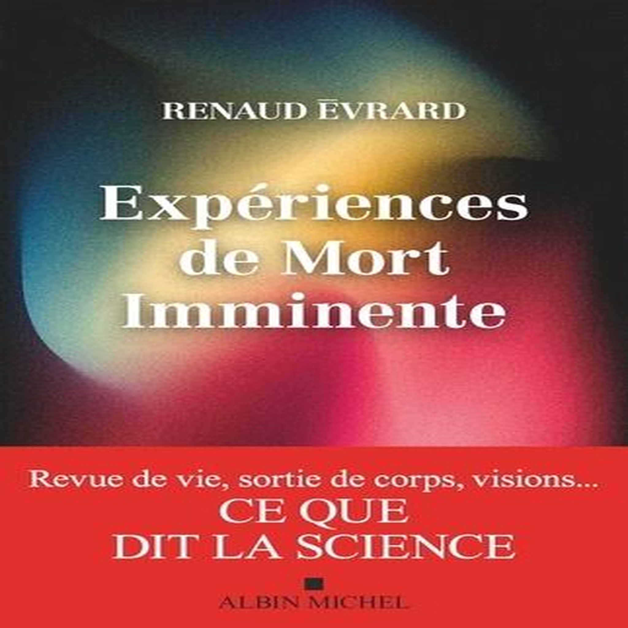 EXPERIENCES DE MORT IMMINENTE, Evrard Renaud