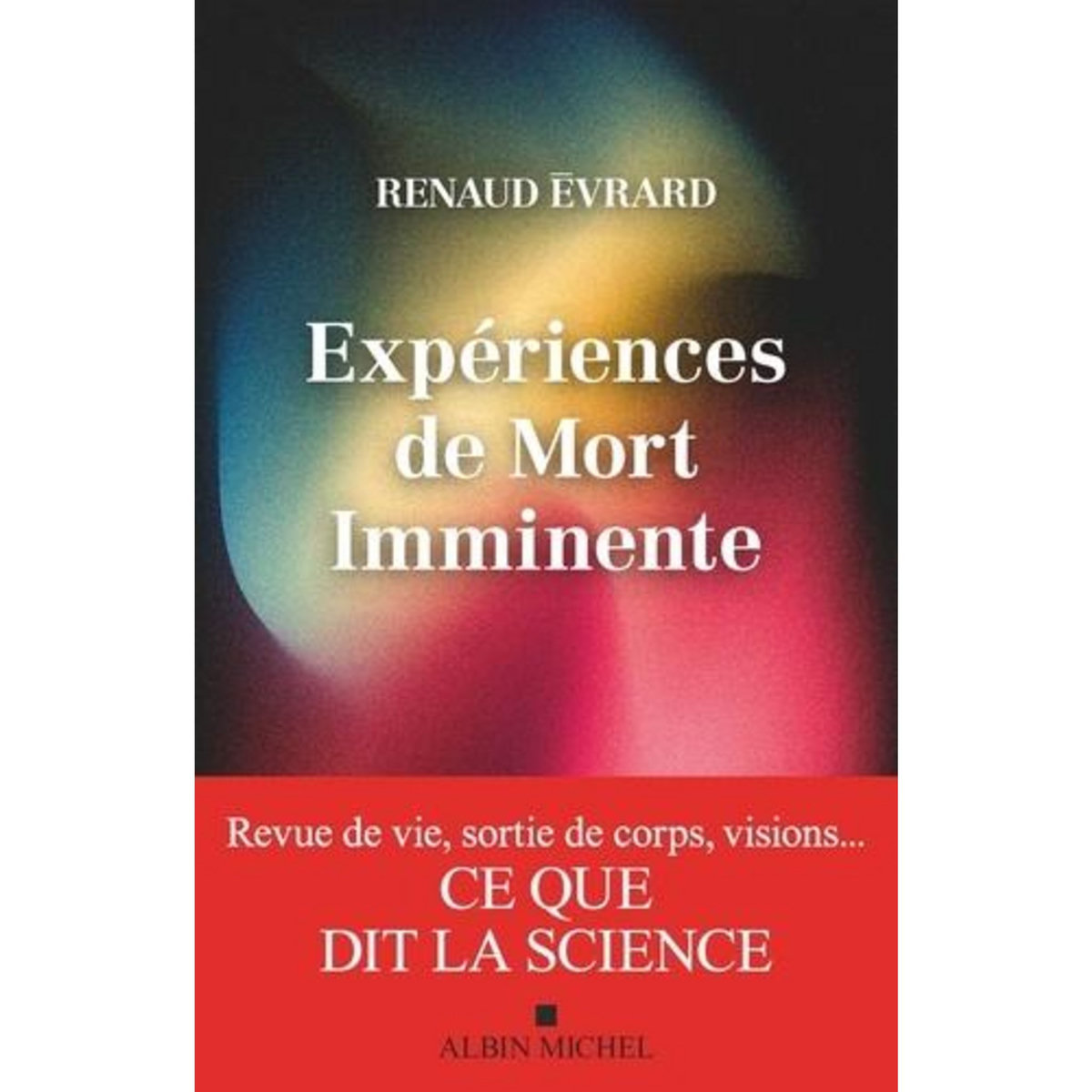 EXPERIENCES DE MORT IMMINENTE, Evrard Renaud
