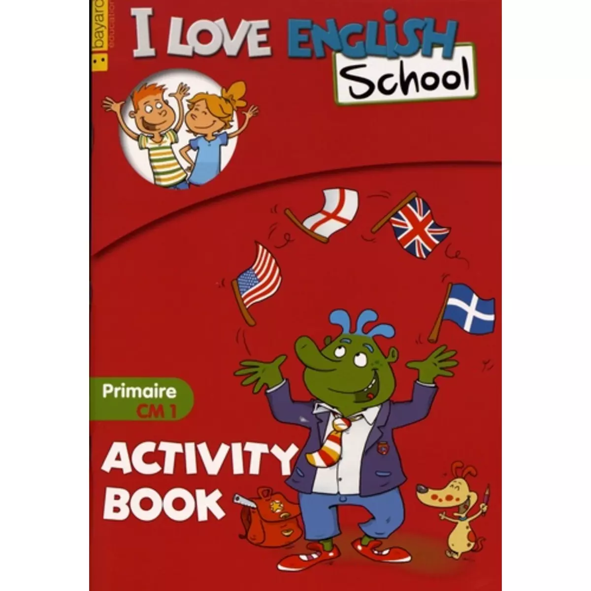  I LOVE ENGLISH SCHOOL. ACTIVITY BOOK PRIMAIRE CM1, Menneret Valérie