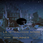 LA TETRALOGIE NOIRE. OUS A ZANZIBAR ; L'ORBITE DECHIQUETEE ; LE TROUPEAU AVEUGLE ; SUR L'ONDE DE CHOC, Brunner John