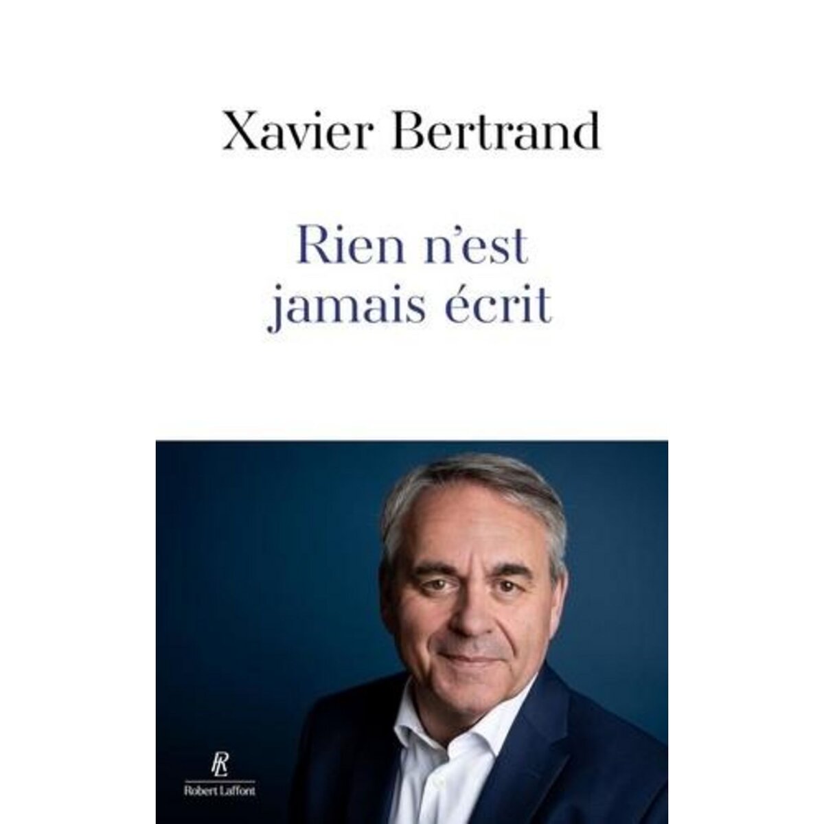 RIEN N'EST JAMAIS ECRIT, Bertrand Xavier