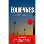 EOLIENNES : LA FACE NOIRE DE LA TRANSITION ECOLOGIQUE, Bouglé Fabien