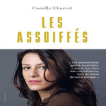 LES ASSOIFFES, Charvet Camille