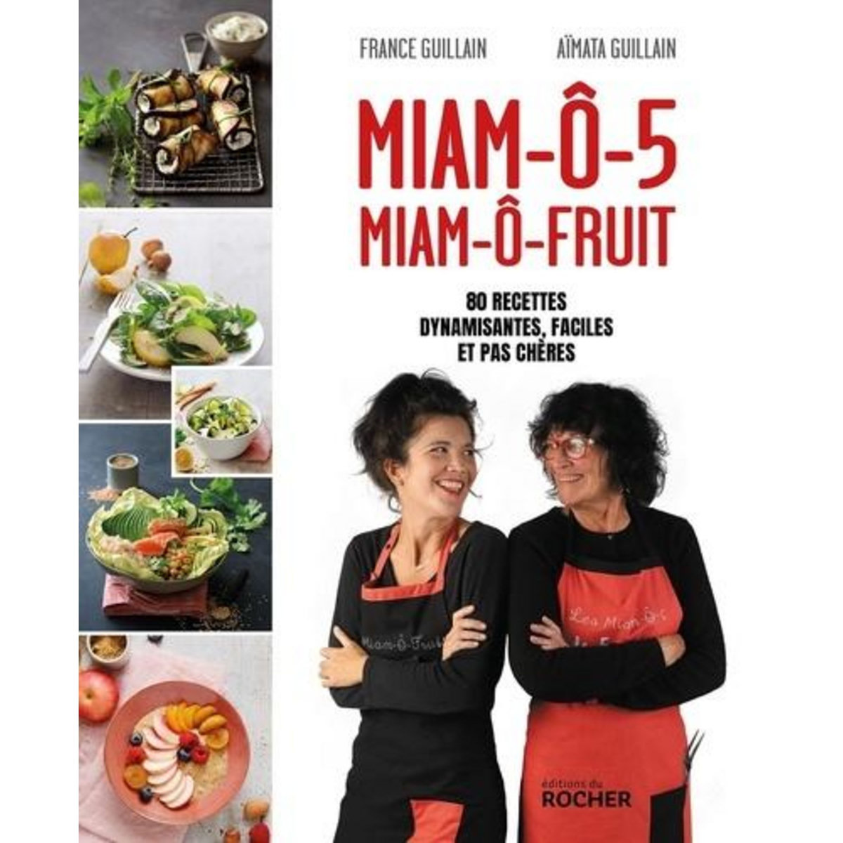 MIAM-O-5, MIAM-O-FRUIT. 80 RECETTES DYNAMISANTES, FACILES ET PAS CHERES, Guillain France