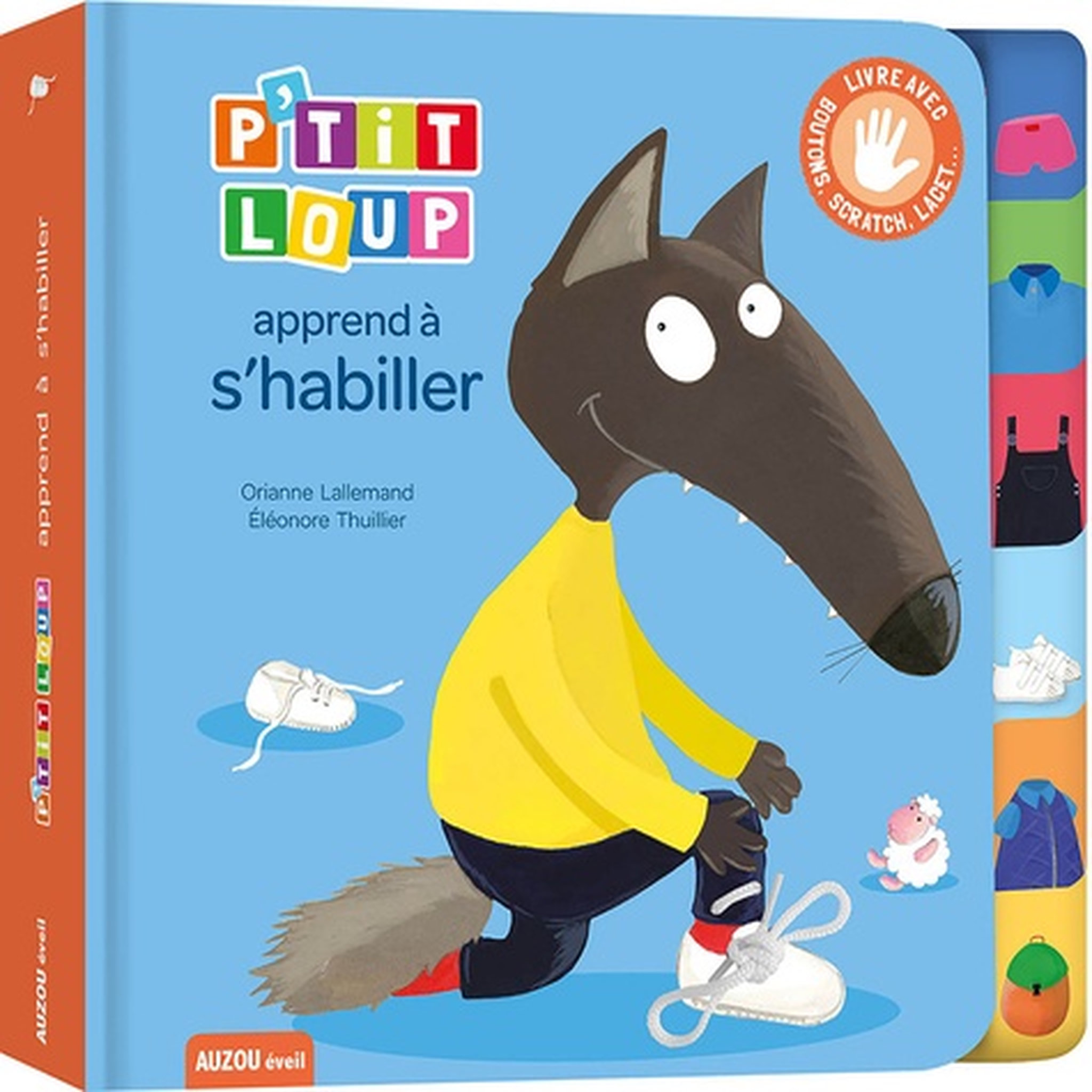  P'TIT LOUP : P'TIT LOUP APPREND A S'HABILLER. LIVRE AVEC BOUTONS, SCRATCH, LACETS..., Bouyssou Sarah