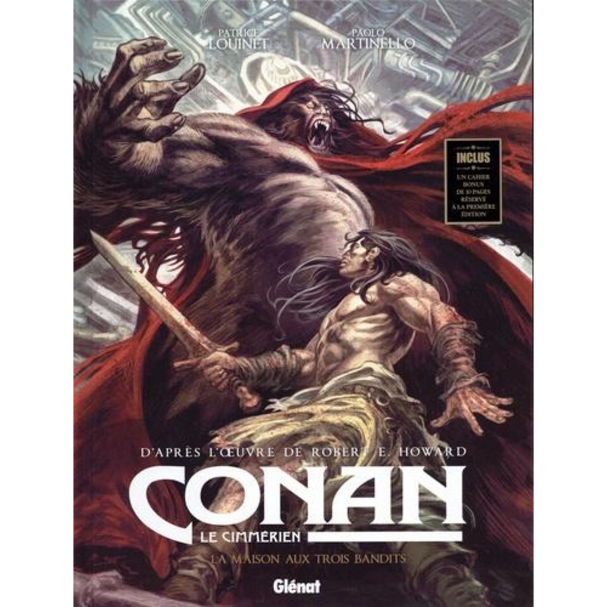 CONAN LE CIMMERIEN TOME 10 : LA MAISON AUX TROIS BANDITS. EDITION LIMITEE, Louinet Patrice