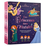 LES PRINCESSES DANS L'HISTOIRE. QUAND ET OU SE PASSENT LEURS AVENTURES ?, Disney Storybook Art Team