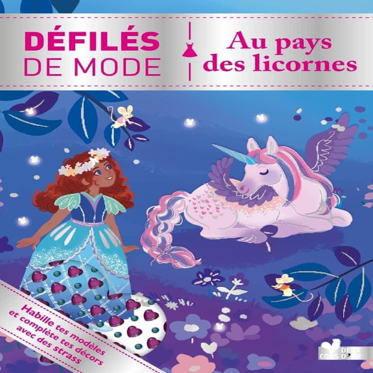AU PAYS DES LICORNES. HABILLE TES MODELES ET COMPLETE TES DECORS AVEC DES STRASS, Bussi Audrey