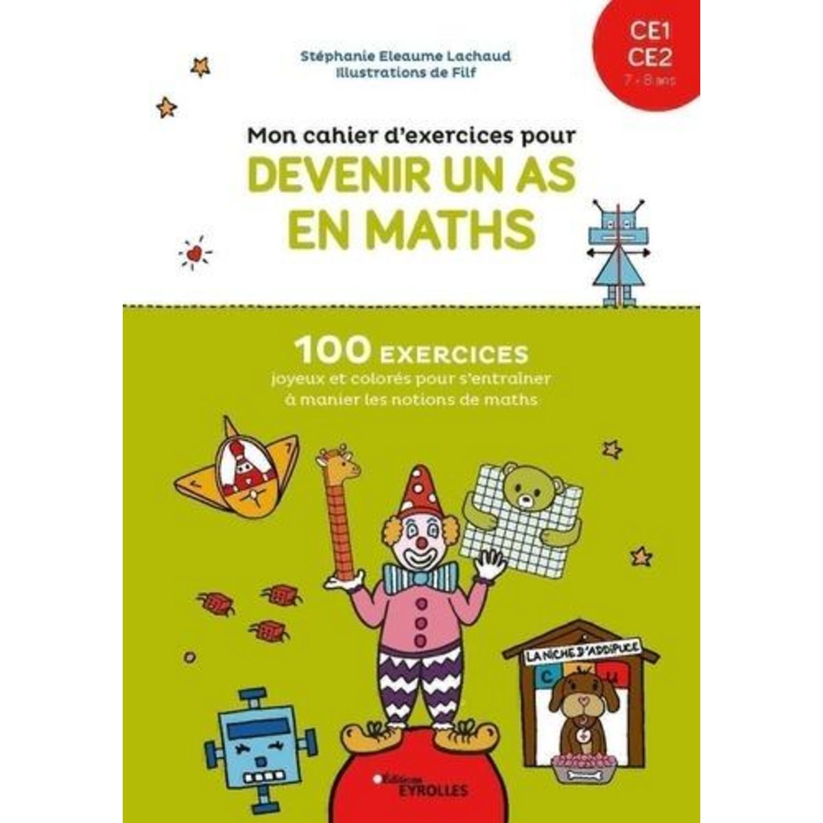 MON CAHIER D'EXERCICES POUR DEVENIR UN AS EN MATHS CE1 CE2, Eleaume Lachaud Stéphanie