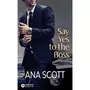  SAY YES TO THE BOSS, Scott Ana