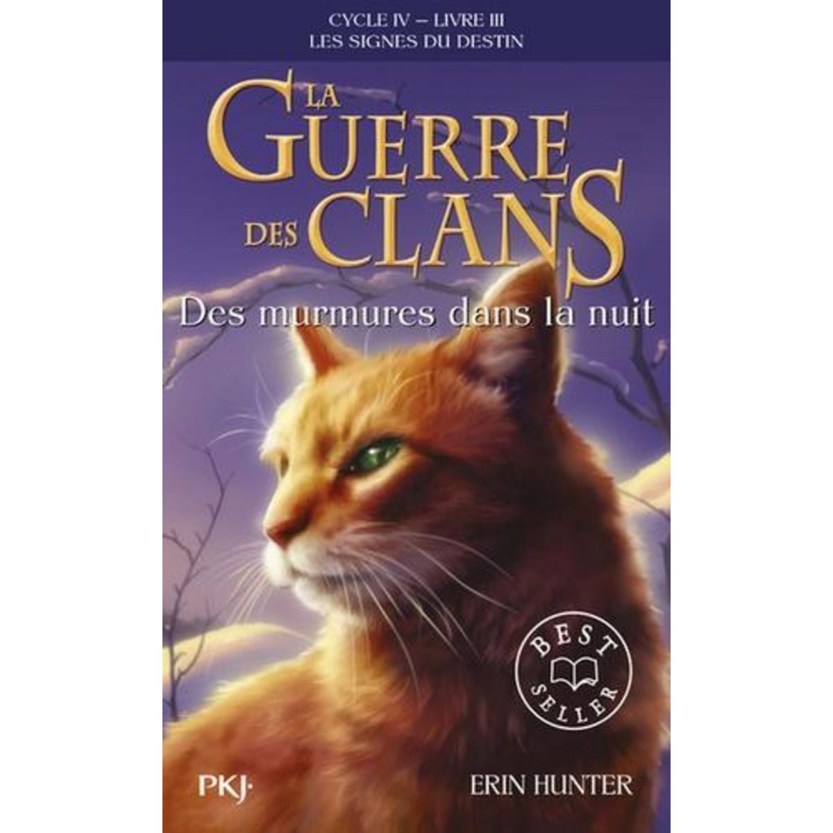 LA GUERRE DES CLANS : LES SIGNES DU DESTIN (CYCLE IV) TOME 3 : DES MURMURES DANS LA NUIT , Hunter Erin