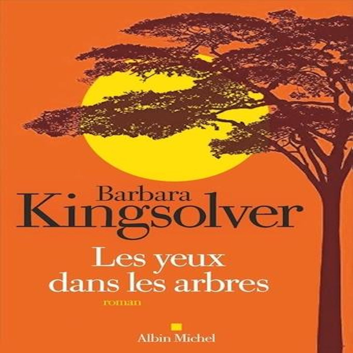 LES YEUX DANS LES ARBRES, Kingsolver Barbara
