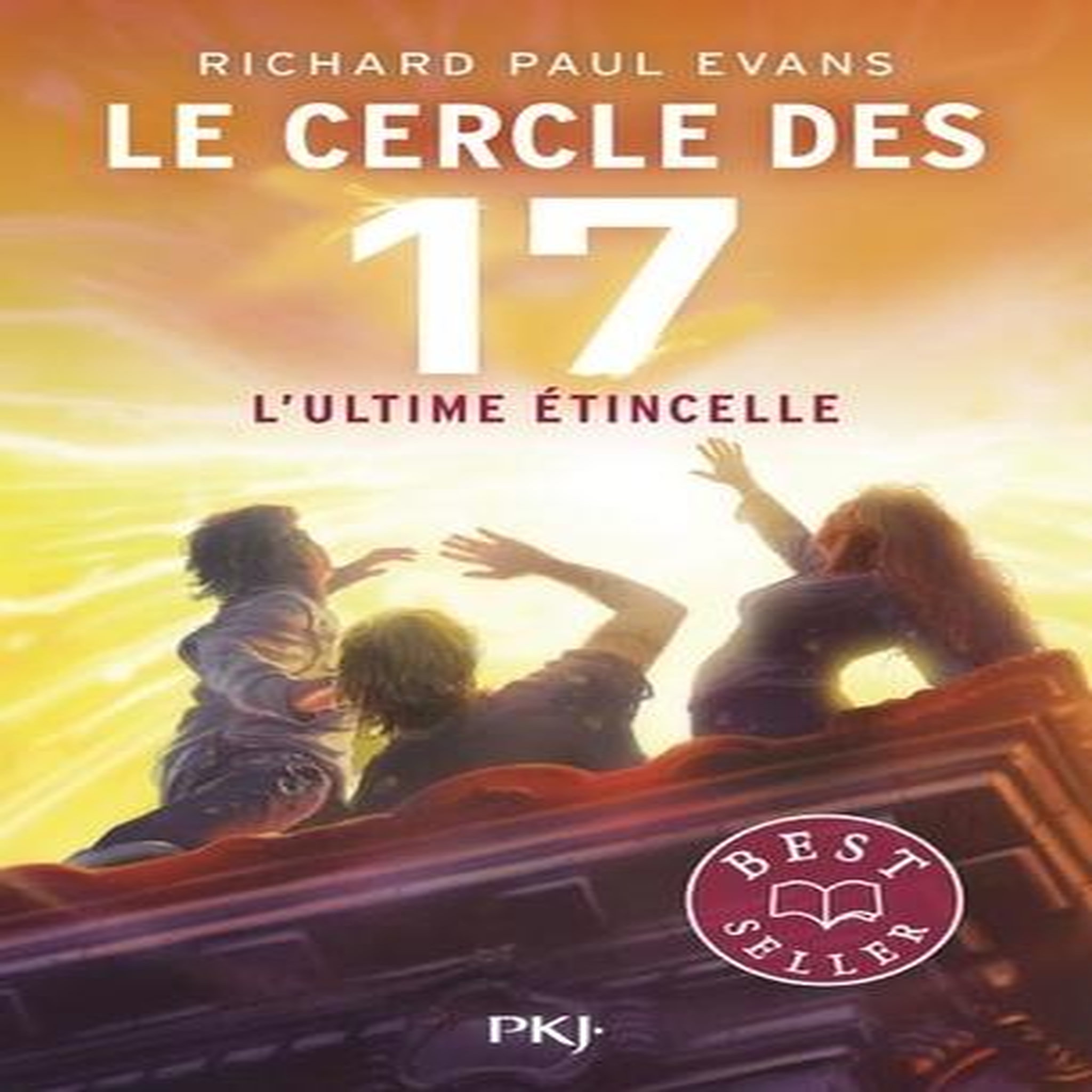 LE CERCLE DES 17 TOME 7 : L'ULTIME ETINCELLE, Evans Richard Paul