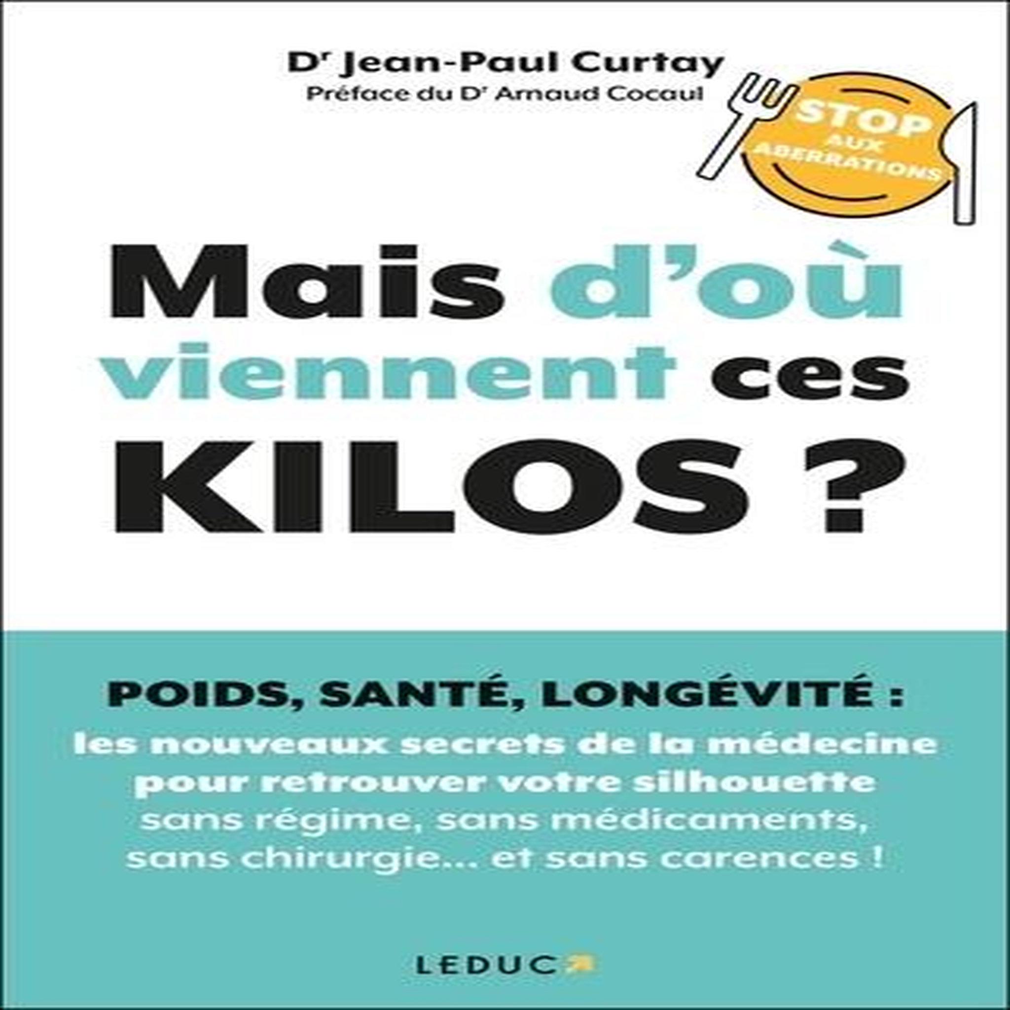 MAIS D'OU VIENNENT CES KILOS ?, Curtay Jean-Paul