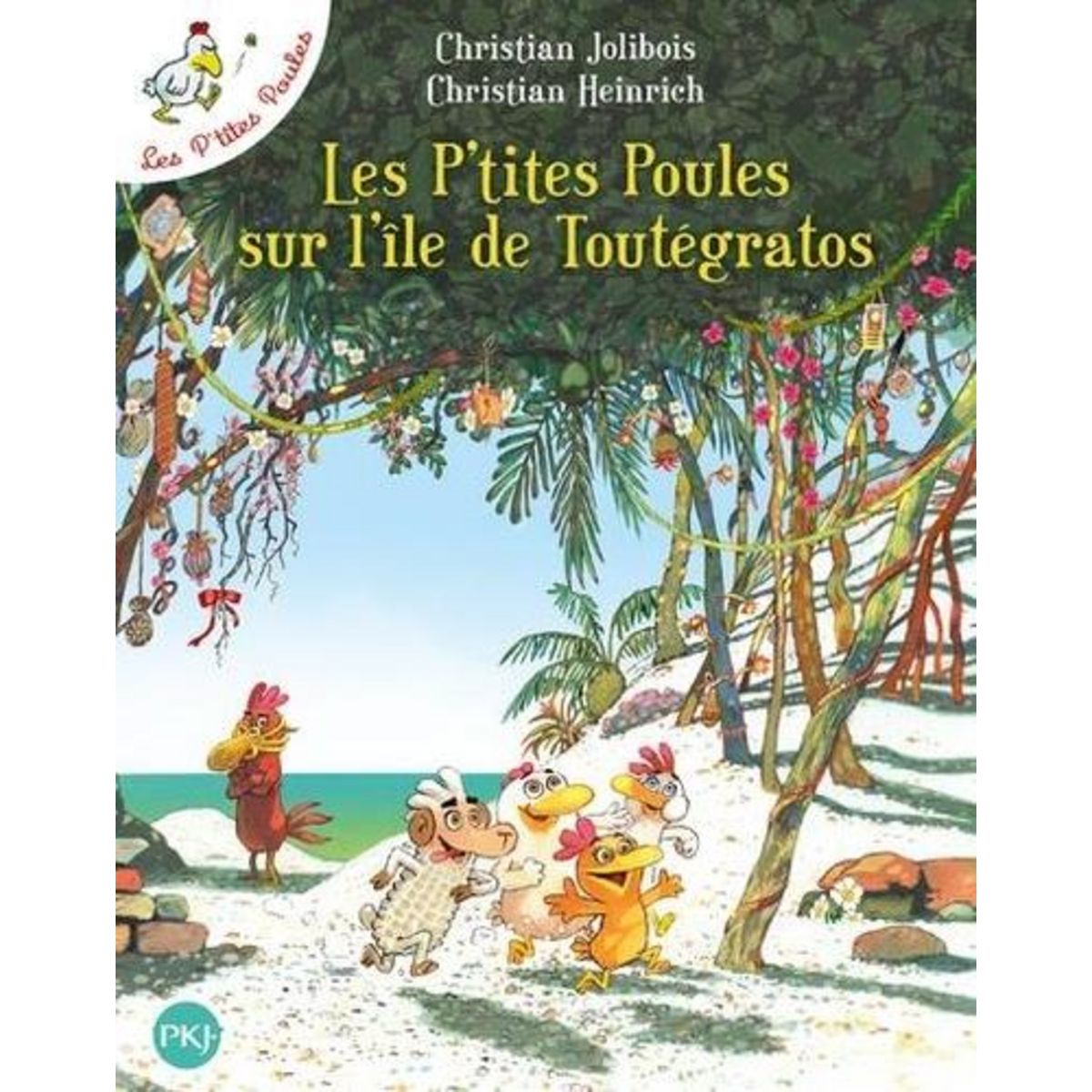 LES P'TITES POULES TOME 14 : LES P'TITES POULES SUR L'ILE DE TOUTEGRATOS, Jolibois Christian