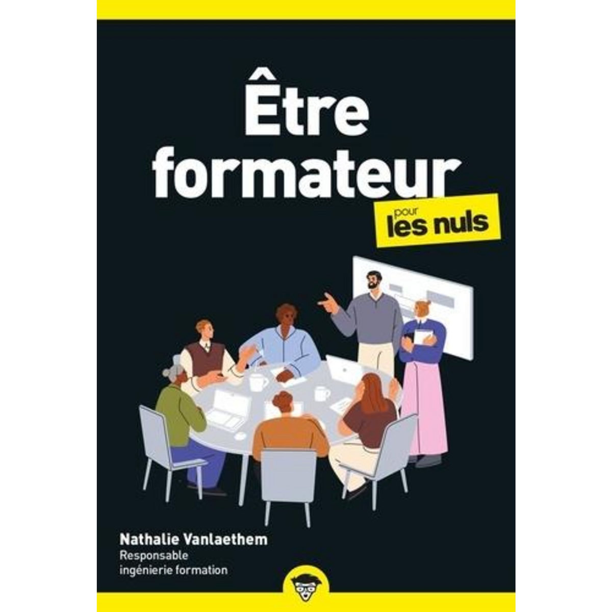 ETRE FORMATEUR POUR LES NULS, Vanlaethem Nathalie