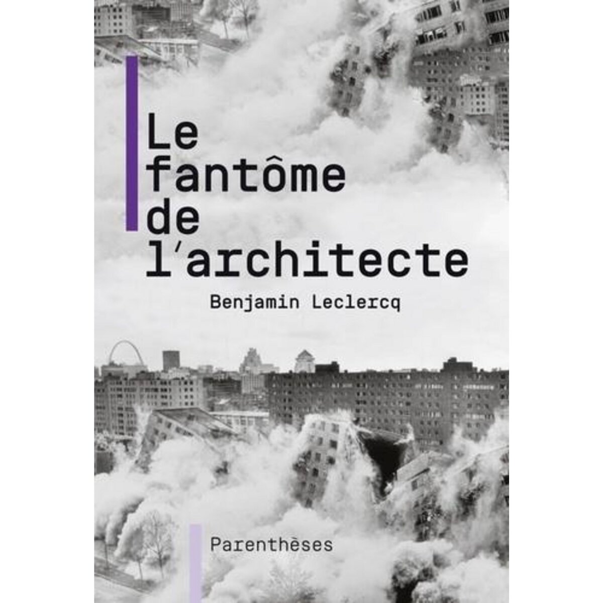 LE FANTOME DE L'ARCHITECTE, Leclercq Benjamin